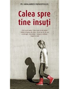 Calea spre tine însuți - Pr. Haralambos Papadopoulos | Editura Sophia