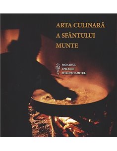 Arta culinară a Sfântului Munte - Monah Epifanie Mylopotamitul