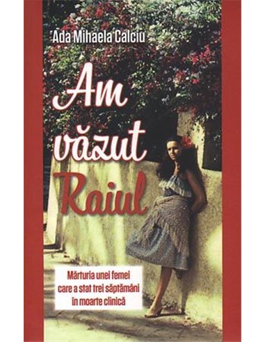 Am văzut Raiul - Ada Mihaela Calciu | Editura Areopag