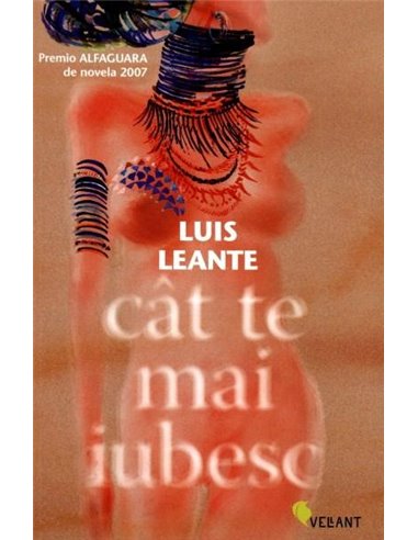 Cat te mai iubesc - Luis Leante | Editura Vellant