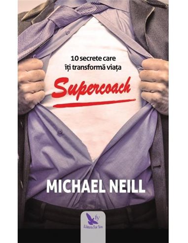 Supercoach - Michael Neill | Editura For You