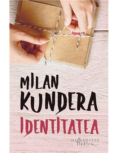 Identitatea - Milan Kundera | Editura Humanitas