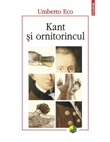 Kant şi ornitorincul - Umberto Eco | Editura Polirom