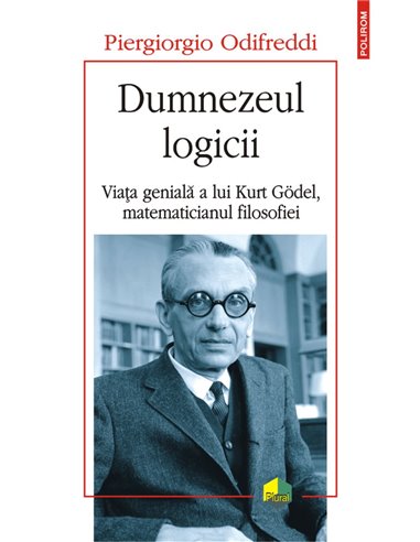 Dumnezeul logicii - Odifreddi Piergiorgio | Editura Polirom
