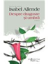 Despre dragoste si umbra - Isabel Allende | Editura Humanitas