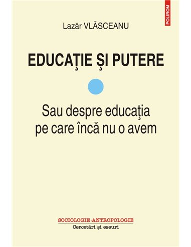 Educatie si putere Vol.I  - Lazar Vlasceanu | Editura Polirom
