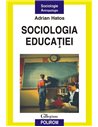 Sociologia educatiei Ed. II - Adrian Hatos | Editura Polirom
