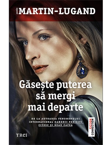 Găsește puterea să mergi mai departe - Agnès Martin-Lugand | Editura Trei