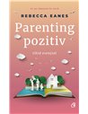 Parenting pozitiv - Rebecca Eanes | Editura Curtea Veche