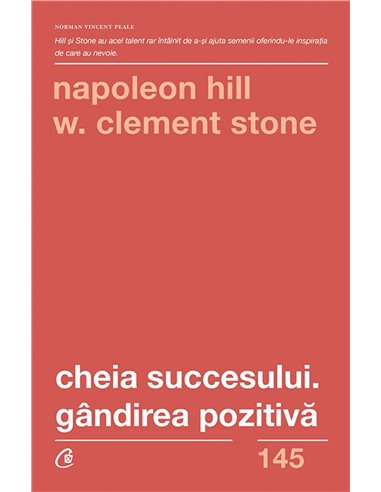 Cheia succesului. Gandirea pozitivă - Napoleon Hill | Editura Curtea Veche