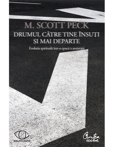 Drumul către tine însuţi şi mai departe - M. Scott Peck | Editura Curtea Veche