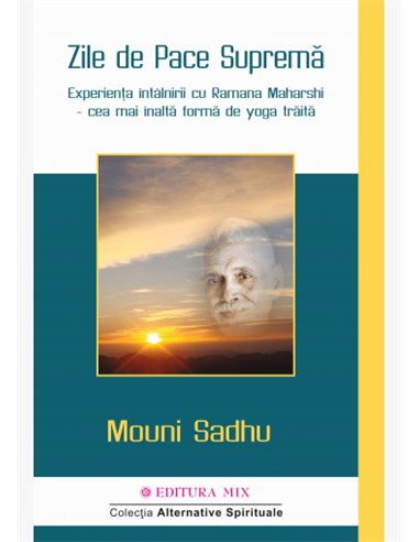 Zile de pace supremă -  Mouni Sadhu | Editura Mix