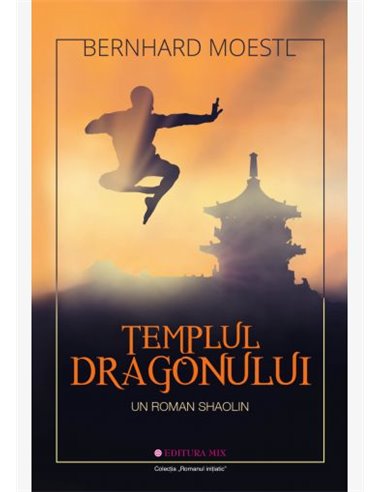 Templul Dragonului  -  Bernhard Moestl | Editura Mix