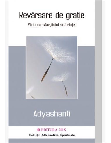 Revărsare de grație  - Adyashanti | Editura Mix