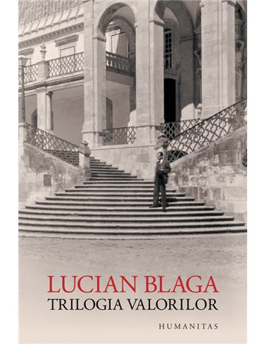 Trilogia valorilor - Lucian Blaga | Editura Humanitas