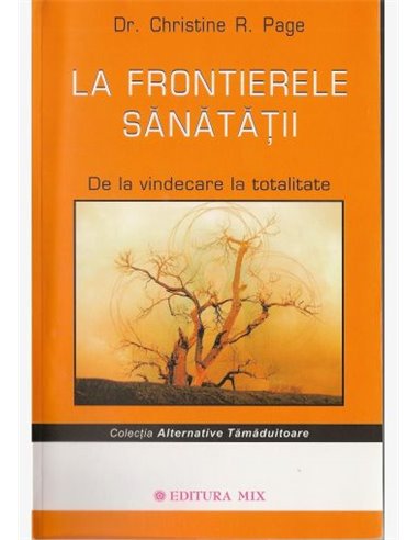 La frontierele sănătăţii - Christine R. Page | Editura Mix