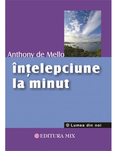 Înţelepciune la minut - Anthony de Mello | Editura Mix
