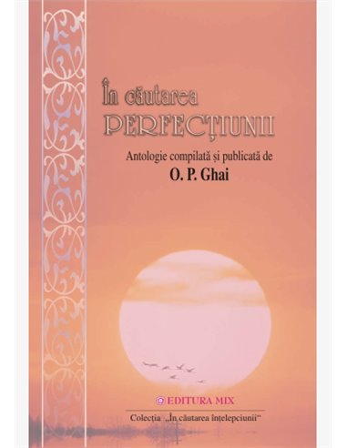 În căutarea perfecțiunii - O.P. Ghai | Editura Mix
