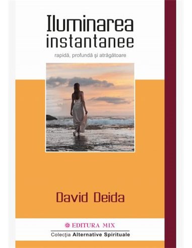 Iluminarea instantanee - David Deida | Editura Mix