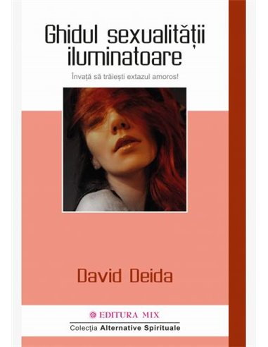 Ghidul sexualității iluminatoare  - David Deida | Editura Mix