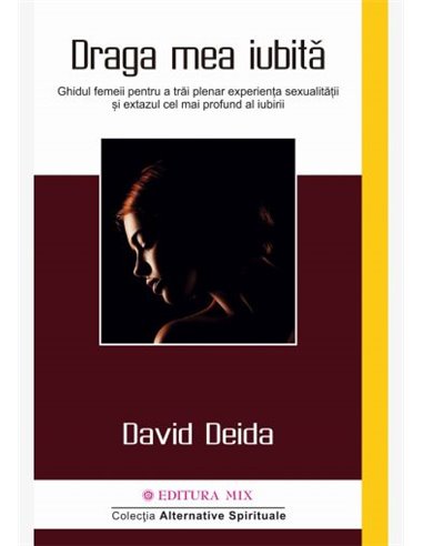 Draga mea iubită  - David Deida | Editura Mix