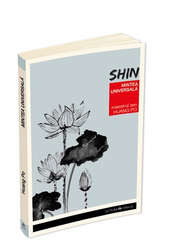 Shin - Mintea universala - Huang Po | Editura Herald