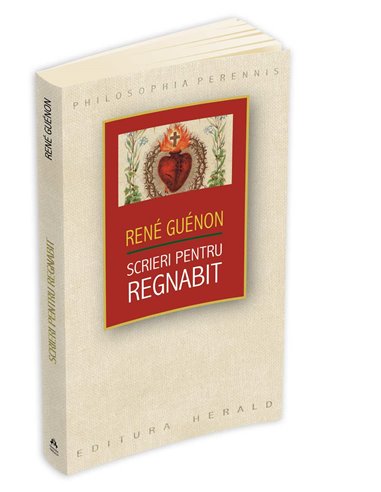Scrieri pentru Regnabit - Rene Guenon | Editura Herald