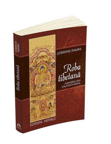 Roba tibetana - Aventurile unui calator in astral - Lobsang Rampa | Editura Herald