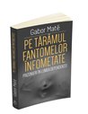 Pe taramul fantomelor infometate. Prizonieri in lumea dependentei - Gabor Mate | Editura Herald