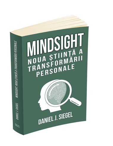 Mindsight: noua stiinta a transformarii personale - Daniel J. Siegel | Editura Herald