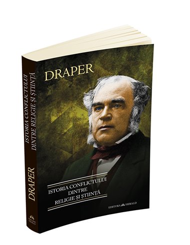 Istoria conflictului dintre religie si stiinta - John William Draper | Editura Herald