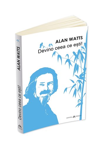 Devino ceea ce esti - Alan Watts | Editura Herald