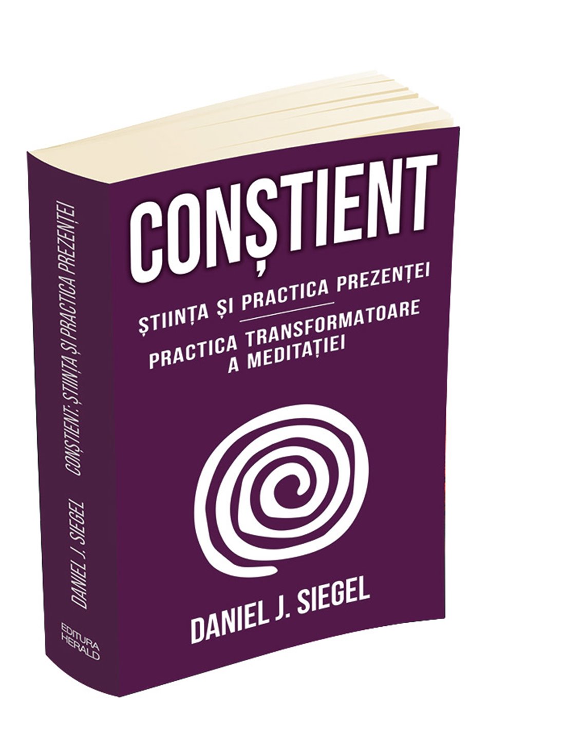 Constient - Stiinta si practica prezentei - Daniel J. Siegel | Editura Herald