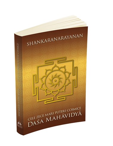 Cele zece mari puteri cosmice - Dasa Mahavidya - Sri S. Shankaranarayanan | Editura Herald