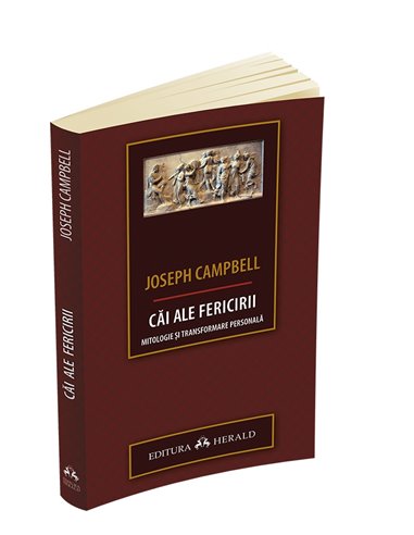 Cai ale fericirii - Joseph Campbell | Editura Herald
