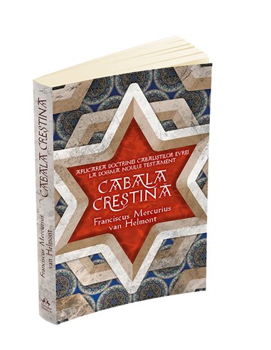 Cabala Crestina - Franciscus Mercurius Van Helmont | Editura Herald