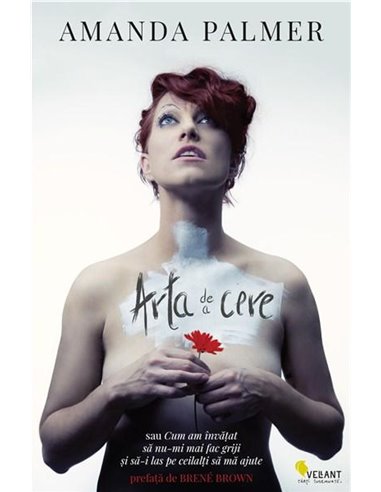 Arta de a cere - Amanda Palmer | Editura Vellant