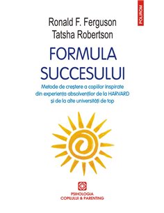 Formula succesului - Ronald F. Ferguson, Tatsha Robertson | Editura Polirom