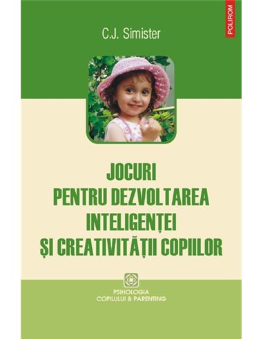 Jocuri pentru dezvoltarea inteligenței și creativității copiilor - C.J.  Simister | Editura Polirom