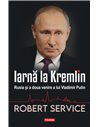 Iarnă la Kremlin. Rusia și a doua venire a lui Vladimir Putin  - Robert Service|Editura Polirom