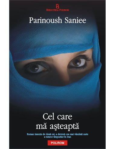 Cel care ma asteapta - Parinoush Saniee | Editura Polirom