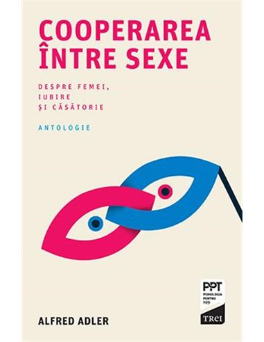 Cooperarea intre sexe  - Alfred Adler | Editura Trei