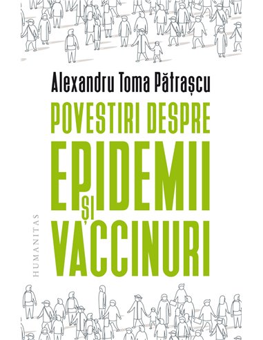 Povestiri despre epidemii si vaccinuri  -  Toma Patrascu | Editura Humanitas