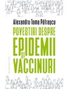 Povestiri despre epidemii si vaccinuri  -  Toma Patrascu | Editura Humanitas