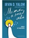 Mama si sensul vietii  -  Irvin Yalom | Editura Humanitas