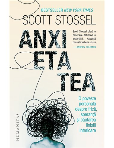 Anxietatea  -  Scott Stossel  | Editura Humanitas