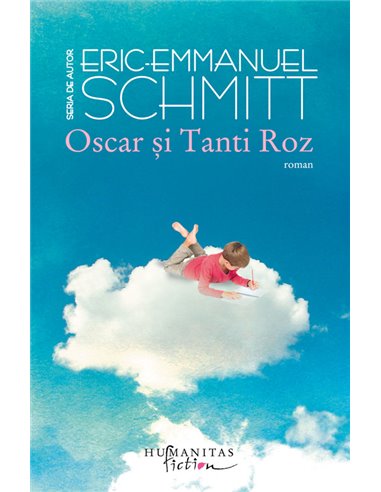 Oscar si Tanti Roz  -  Eric-Emmanuel Schmitt | Editura Humanitas