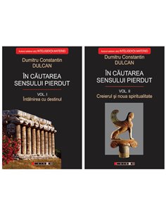 În căutarea sensului pierdut vol. I+II-Dumitru Constantin Dulcan | Editura Scoala Ardeleana