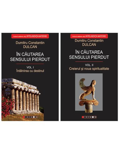 În căutarea sensului pierdut vol. I+II-Dumitru Constantin Dulcan | Editura Scoala Ardeleana