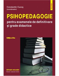 Psihopedagogie pentru examenele de definitivare și grade didactice  (ediția a III-a) - Constantin Cucoș | Editura Polirom